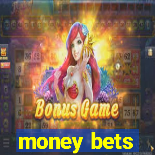 money bets